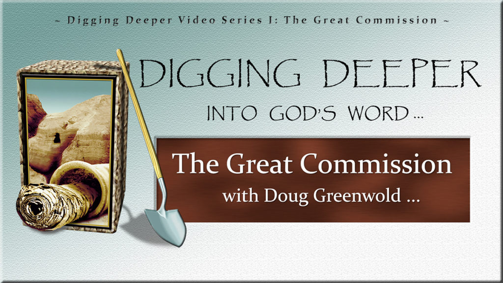 Digging Deeper Series I The Great Commission